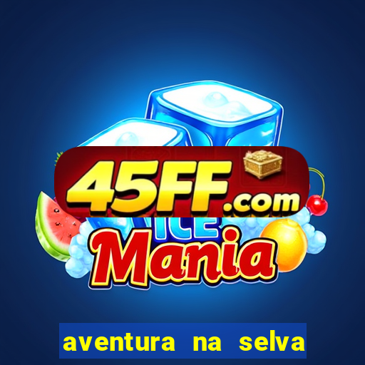 aventura na selva uma fernando sabino uma